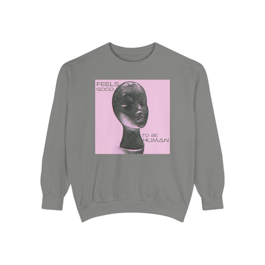 Feels Good to Be Human Unisex Sweatshirt