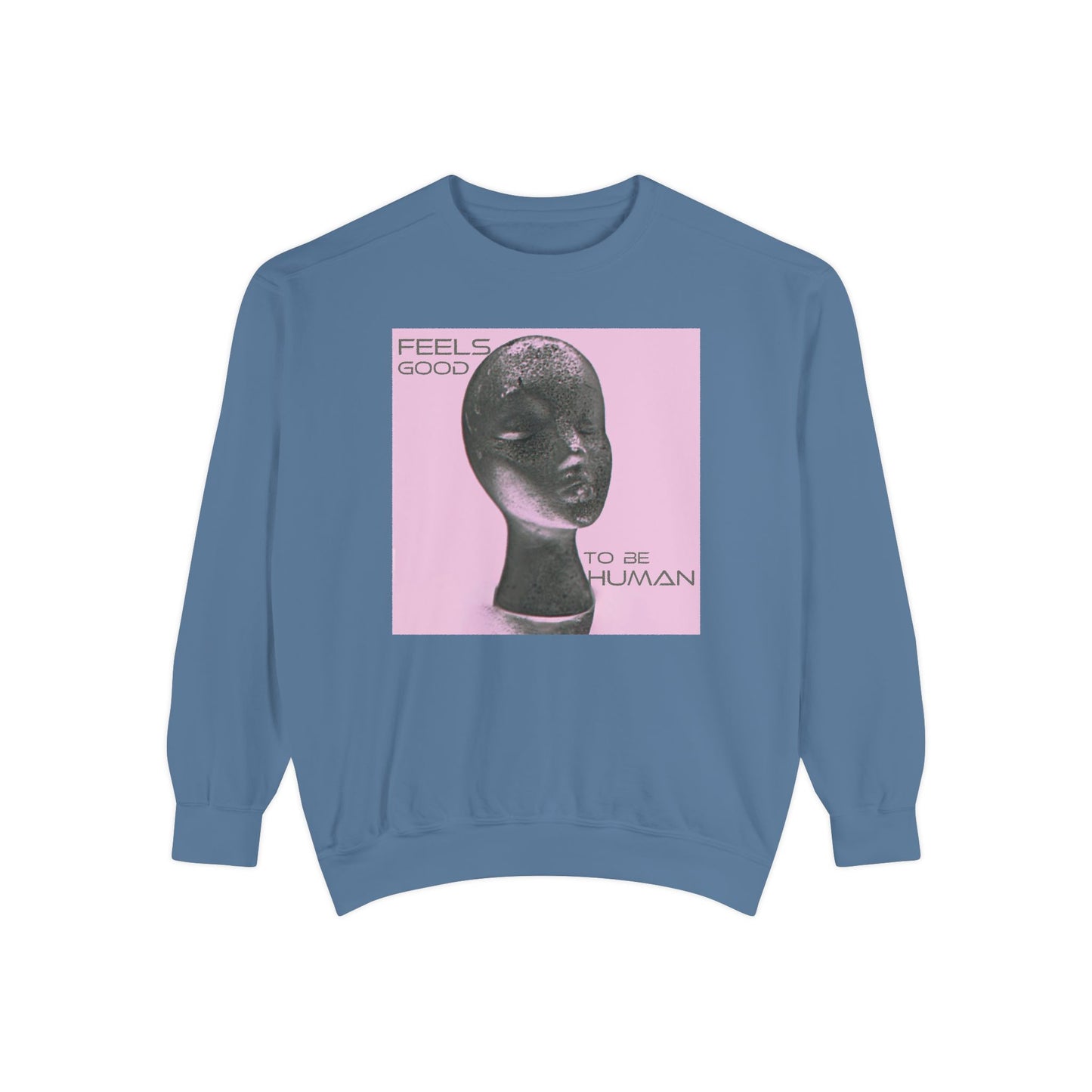 Feels Good to Be Human Unisex Sweatshirt