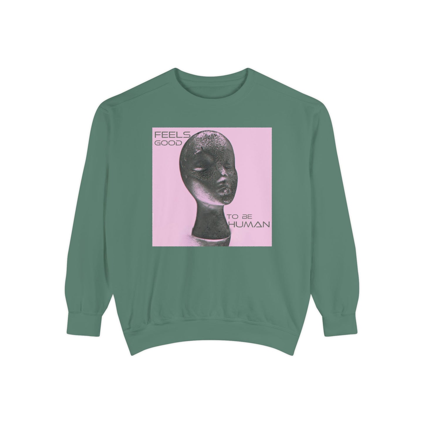 Feels Good to Be Human Unisex Sweatshirt